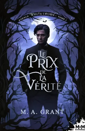 M. A. Grant - Whitethorn Agency, Tome 1 : Le Prix de la vérité